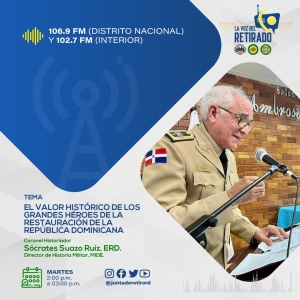 La Voz del Retirado: El Valor Histórico de los Grandes Héroes de la Restauración de la República Dominicana