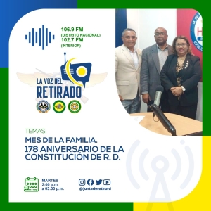 La Voz del Retirado: El Mes de la Familia &amp; el 178 Aniversario de la Constitución de R.D.