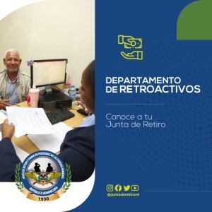Departamento de Retroactivo - Conoce a tu Junta de Retiro